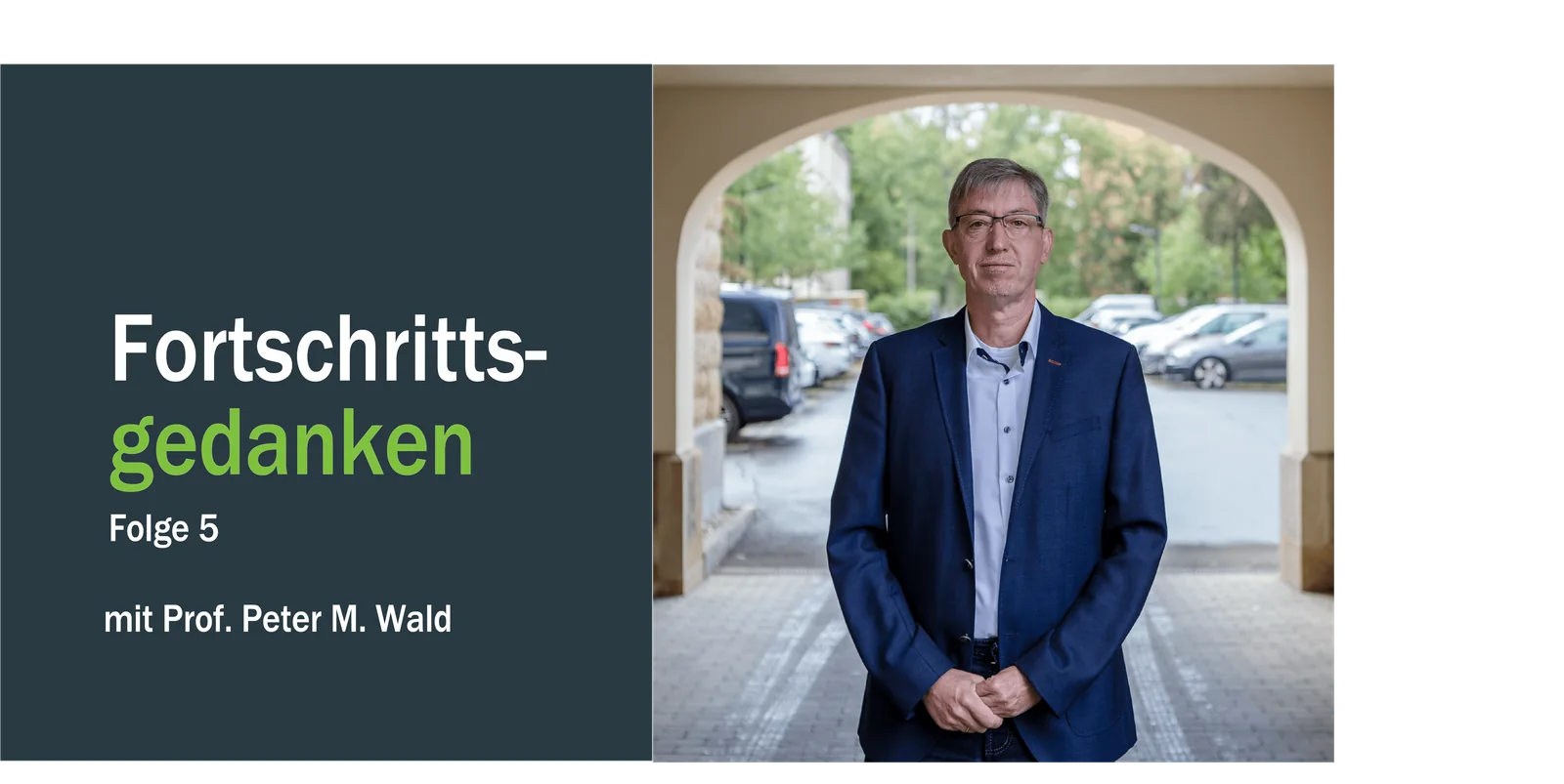 Fortschrittsgedanken: Prof. Peter M. Wald
